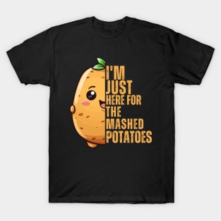 I'm Just Here For The Mashed Potatoes Cute chrismas Food T-Shirt